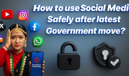 How to use Social Media Safely after latest Government move in Nepal
